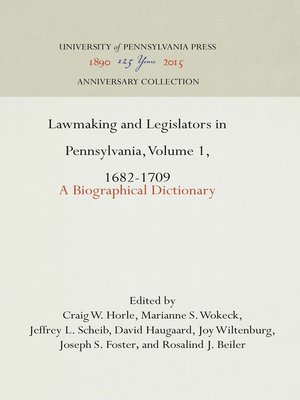 cover image of Lawmaking and Legislators in Pennsylvania, Volume 1, 1682-1709